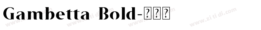 Gambetta Bold字体转换